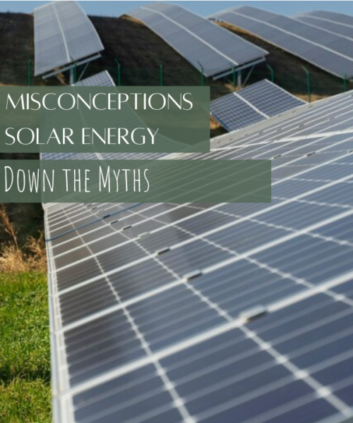 Breaking Down the Myths Common Misconceptions About Solar Energy